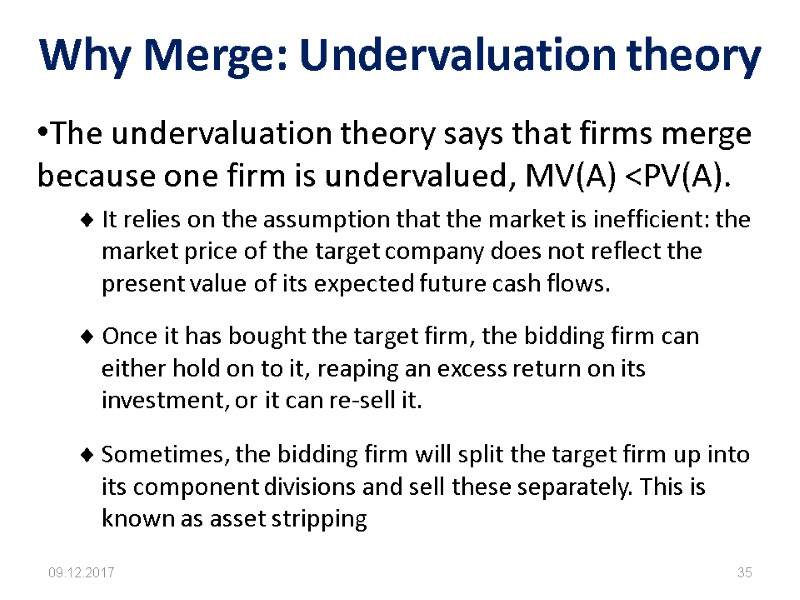 Why Merge: Undervaluation theory 09.12.2017 35 The undervaluation theory says that firms merge because